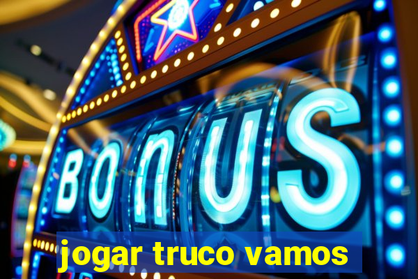 jogar truco vamos